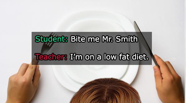 The 10 Most Hilarious Teacher Comebacks Of All Times. #4 Sent Him Straight To The Burn Unit!